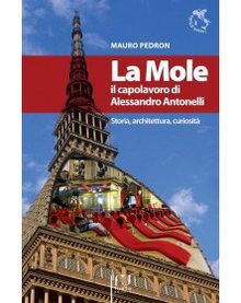 Cover of La Mole il capolavoro di Alessandro Antonelli