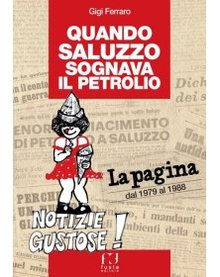 Cover of Quando Saluzzo sognava il petrolio “La pagina” dal 1979 al 1988